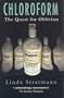 Chloroform: The Quest for Oblivion
