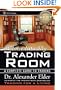 Come Into My Trading Room: A Complete Guide to Trading