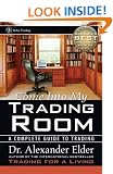 Come Into My Trading Room: A Complete Guide to Trading