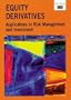 Equity Derivatives Applications in Risk Management and Investment