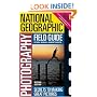 National Geographic Photography Field Guide: Secrets to Making Great Pictures, Second Edition
