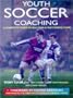 Youth Soccer Coaching: A Complete Guide to Building a Successful Team