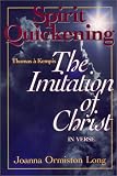  : Spirit Quickening: Thomas a Kempis--The Imitation of Christ, in Verse