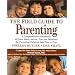 The Field Guide to Parenting: A Comprehensive Handbook of Great Ideas, Advice, Tips and Solutions for Parenting Children Ages One to Five