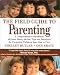 The Field Guide to Parenting: A Comprehensive Handbook of Great Ideas, Advice, Tips, and Solutions for Parenting Children Ages One to Five