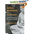 Being Buddhist in a Christian World: Gender and Community in a Korean American Temple (American Ethnic and Cultural... by Sharon A. Suh