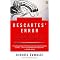 Descartes' Error (Emotion, Reason, And the Human Brain) (Reprint) (Paperback)