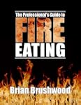 The Professional's Guide to Fire Eating