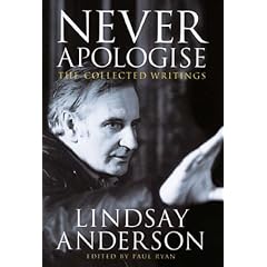 Never Apologise: The Collected Writings of Lindsay Anderson