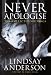 Never Apologise: The Collected Writings of Lindsay Anderson