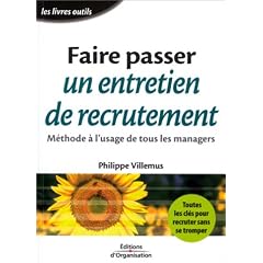 Faire passer un entretien de recrutement : M�thode � l'usage de tous les managers
