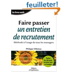 Faire passer un entretien de recrutement : M�thode � l'usage de tous les managers