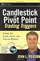Candlestick and Pivot Point Trading Triggers + CD-ROM: Setups for Stock, Forex, and Futures Markets
