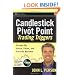 Candlestick and Pivot Point Trading Triggers + CD-ROM: Setups for Stock, Forex, and Futures Markets
