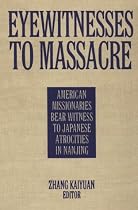 Eyewitness Accounts of the Nanjing Massacre: American Missionaries Bear Witness to Japanese Atrocities (East Gate Books)