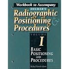 Delmar's Radiographic Positioning And Procedures: Basic Positioning and Procedures by Michael Patrick Adams and Michael P. Adams