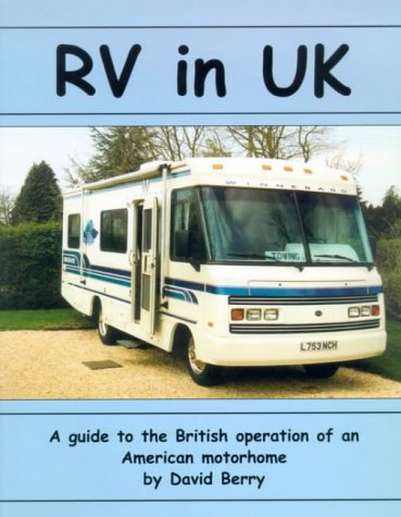 RV in UK: A Guide to the British Operation of an American Motorhome