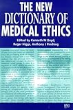 The new dictionary of medical ethics