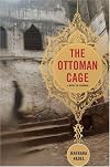 The Ottoman Cage: A Novel Of Istanbul