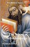 The school of self-knowledge : a symposium from mediaeval sources