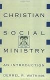 Christian Social Ministry: An Introduction