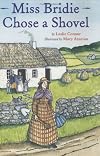 Miss Bridie Chose a Shovel (Ira Children's Book Awards (International Reading Association))