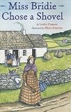Miss Bridie Chose a Shovel (Ira Childrens Book Awards. Primary)