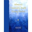 Click here to buy Advanced Community Health Nursing Practice by Naomi E. Ervin.