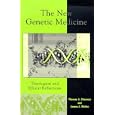 The New Genetic Medicine: Theological and Ethical Reflections by  Thomas A. Shannon