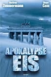 Apokalypse Eis - Der Tag, an dem die Welt erfriert - Dean Cain