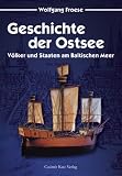 Geschichte der Ostsee - Völker und Staaten am Baltischen Meer