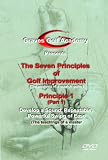 Graves Golf Academy The Seven Principles of Golf Improvement Principle 1: Develop a Sound, Repeatable, Powerful Swing of Ease (The Teachings of Moe Norman)