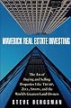 Maverick Real Estate Investing: The Art of Buying and Selling Properties Like Trump, Zell, Simon, and the World's Greatest Land Owners