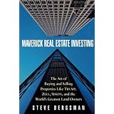 Maverick Real Estate Investing: The Art of Buying and Selling Properties Like Trump, Zell, Simon, and the World's Greatest Land Owners