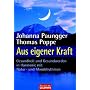 Aus eigener Kraft: Gesundheit und Gesundwerden in Harmonie mit Natur- und Mondrhythmen: Gesundsein und Gesundwerden in Harmonie mit Natur- und Mondrhythmen