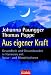 Aus eigener Kraft: Gesundheit und Gesundwerden in Harmonie mit Natur- und Mondrhythmen: Gesundsein und Gesundwerden in Harmonie mit Natur- und Mondrhythmen