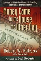 Money Came by the House the Other Day: A Guide to Christian Planning and Stories of Stewardship