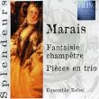 Marais: Fantasie champ&ecirc;tre; Pieces en trio