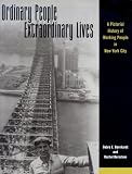 Ordinary People, Extraordinary Lives: A Pictorial History of Working People in New York City