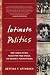 Intimate Politics: How I Grew Up Red, Fought for Free Speech, and Became a Feminist Rebel