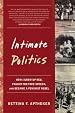Intimate Politics: How I Grew Up Red, Fought for Free Speech, and Became a Feminist Rebel