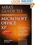 MBA's Guide to Microsoft Office XP: The Essential Office Reference for Business Professionals