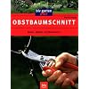 Obstbaumschnitt: Baum-, Spalier- und Beerenobst