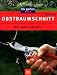 Obstbaumschnitt: Baum-, Spalier- und Beerenobst