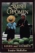 AMISH WOMEN: LIVES and STORIES