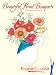 Beautiful Floral Bouquets to Paint or Color (Dover Pictorial Archive)