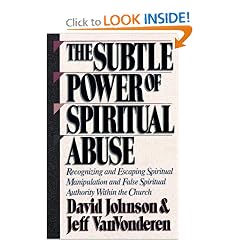 The Subtle Power of Spiritual Abuse