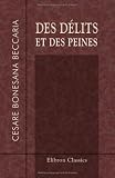 Des d�lits et des peines: Traduit et publi� par M. Collin de Plancy