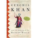 Genghis Khan: And the Making of the Modern World