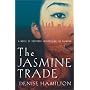 The Jasmine Trade : A Novel of Suspense Introducing Eve Diamond